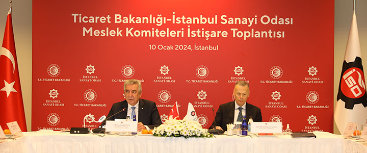 Ticaret Bakanlığı ile İstanbul Sanayi Odası Meslek Komiteleri İstişare Toplantısı Yapıldı