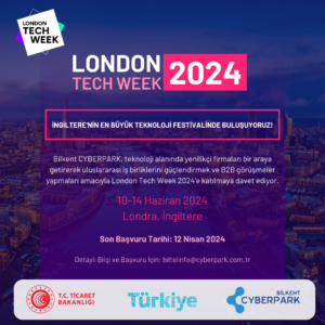 Bilkent CYBERPARK, Teknoloji Firmalarını Londra Teknoloji Dünyası ile Buluşturuyor!