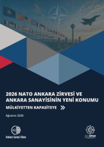 ASO’dan NATO Ankara Zirvesi Raporu: Ankara Sanayisi İçin Yeni Fırsat Penceresi