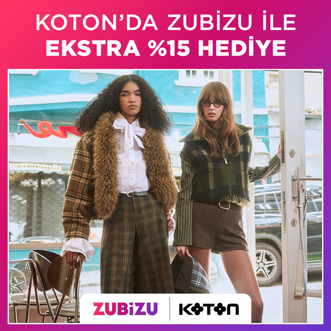 ZUBİZU’dan Koton alışverişlerine ekstra yüzde 15 avantaj