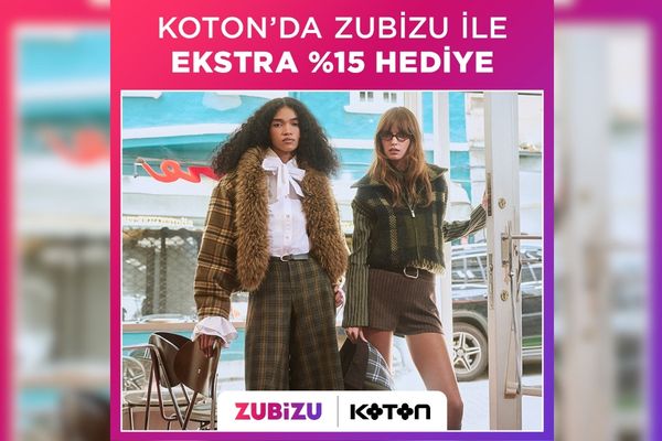ZUBİZU’dan Koton alışverişlerine ekstra yüzde 15 avantaj